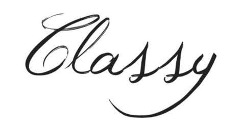 Classy Fashion Quotes Stay Classy Cursive Words