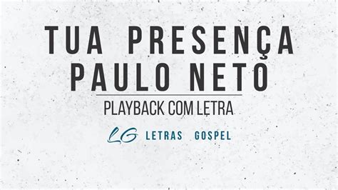 Tua Presença Paulo Neto Playback Letra YouTube