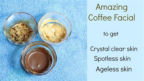 Amazing Coffee Facial To Get Spotless Crystal Clear Skin Youtube