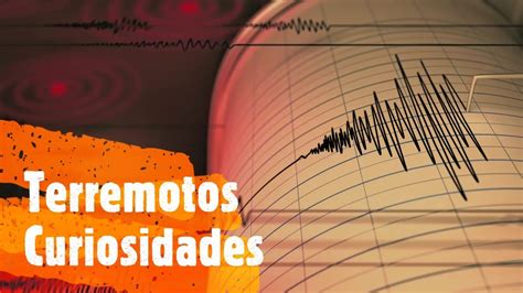 Las 5 Curiosidades Dé Los Terremotos YouTube