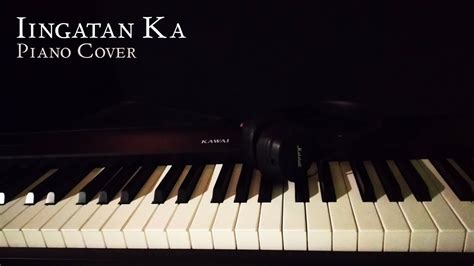 Iingatan Ka Piano Cover - YouTube