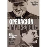 Operation Unthinkable: The Third World War: British Plans to Attack the ...