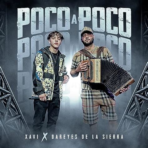 Play Poco A Poco by Xavi & Los Dareyes De La Sierra on Amazon Music