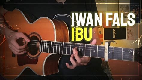 GAMPANG BANGET TUTORIAL GITAR PETIKAN INTRO IWAN FALS IBU YouTube