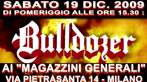 Bulldozer Magazzini Generali Milano Italy Dec Full Live