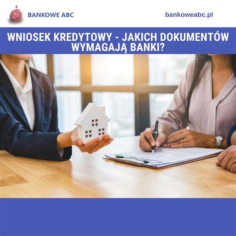 Wniosek Kredytowy Jakich Dokument W Wymagaj Banki