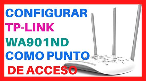 Como CONFIGURAR TP LINK TL WA901ND Como Punto De Acceso Manuel Fit