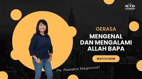 El Shaddai GERASA Mengenal Dan Mengalami Allah Bapa YouTube