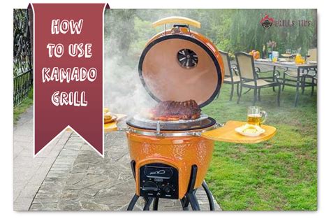 How To Use Kamado Grill – Tips & Usage - Grills.Tips