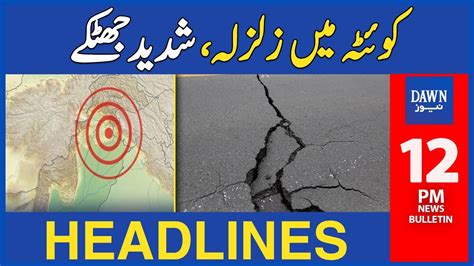 Earthquake Jolts Quetta Elections 2024 12 PM Dawn News Headlines