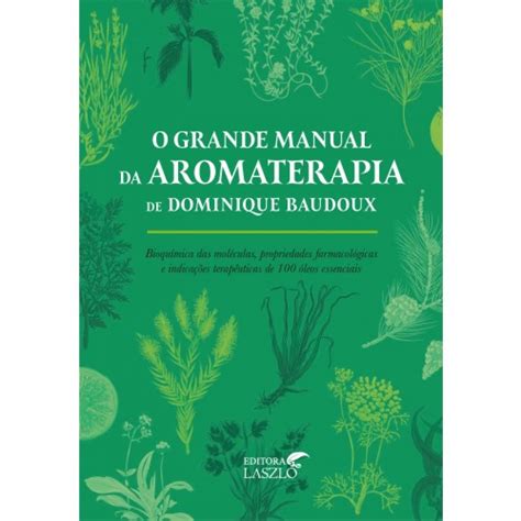 Livro O Grande Manual Da Aromaterapia Editora Laszlo