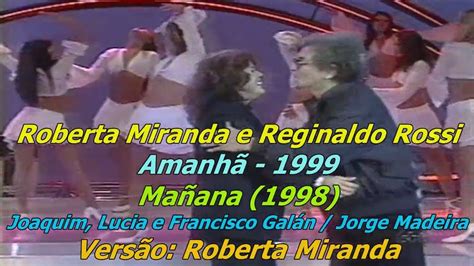 Roberta Miranda E Reginaldo Rossi Amanh Letra Youtube