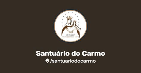 Santuário do Carmo Instagram Facebook TikTok Linktree