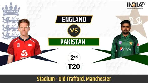 Live Streaming Cricket England Vs Pakistan Nd T I Eng Vs Pak Stream