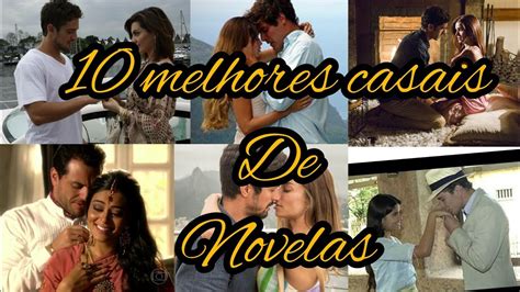 10 Melhores Casais De Novelas Youtube