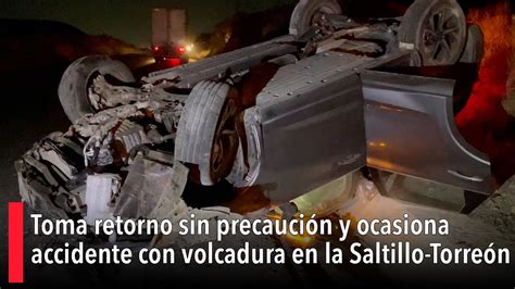 Toma Retorno Sin Precauci N Y Ocasiona Accidente Con Volcadura En La