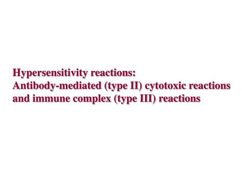 Ppt Hypersensitivity Reactions Antibody Mediated Type Ii Cytotoxic