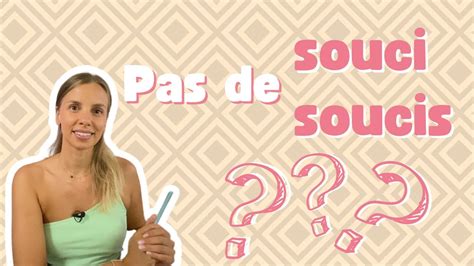 Crire Pas De Souci Ou Pas De Soucis Youtube