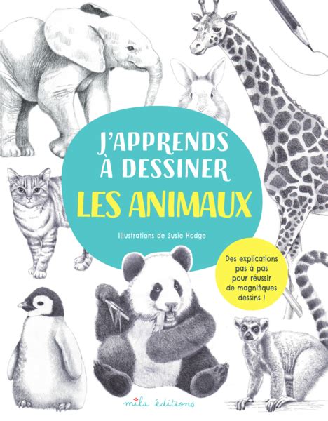 J apprends à dessiner les animaux Peter Gray et Susie Hodge Peindre