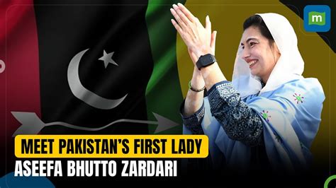 Who Is Pakistans To Be First Lady Aseefa Bhutto Zardari Daughter Of Asif Ali Benazir Bhutto