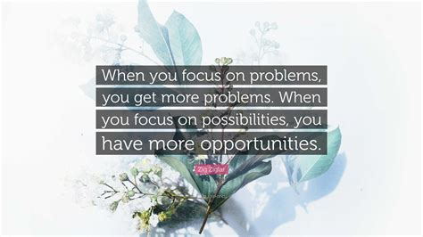 Zig Ziglar Quote When You Focus On Problems You Get More Problems