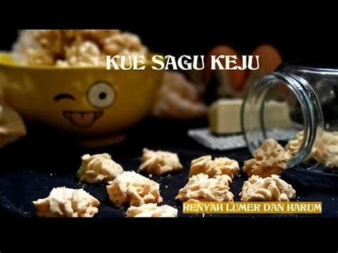 Resep Kue Sagu Keju Renyah Lumer Dan Harum YouTube