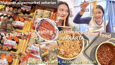 24Hours Only Eat KFood At Convinience Store JAKARTA 24 Jam Makan