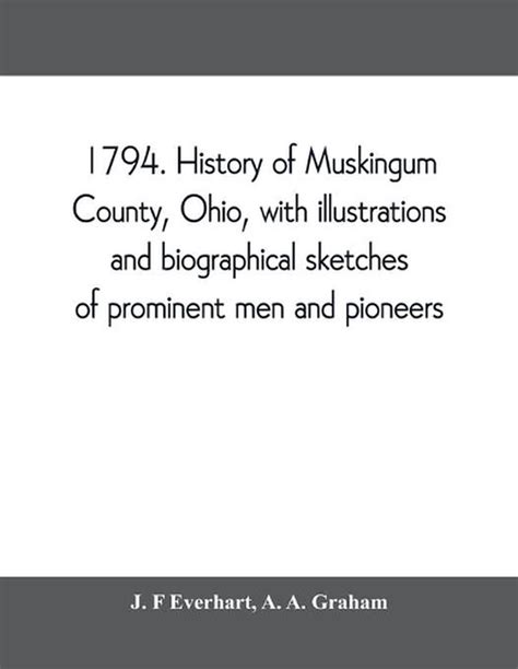 1794 History Of Muskingum County Ohio With Illustrations And