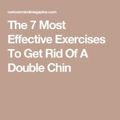 The 7 Most Effective Exercises To Get Rid Of A Double Chin Face