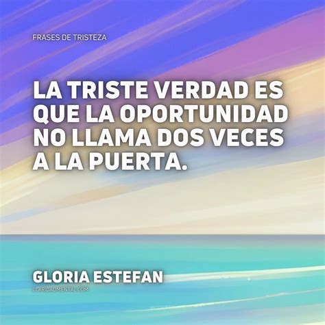 Gloria Estefan La Triste Verdad Es Que La Oportunidad No Llama Dos Veces A La Puerta