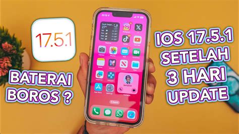 IOS 17 5 1 Setelah 3 Hari Di Update Jadi Lebih Baik Atau Baterai