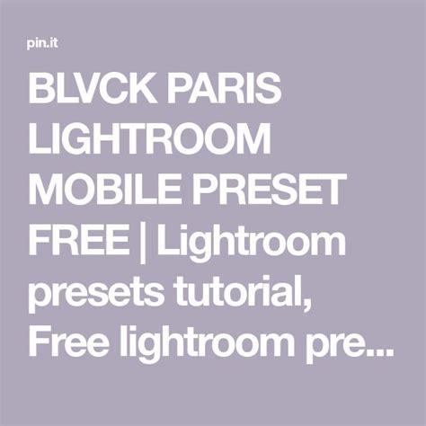 BLVCK PARIS LIGHTROOM MOBILE PRESET FREE Lightroom Presets Tutorial