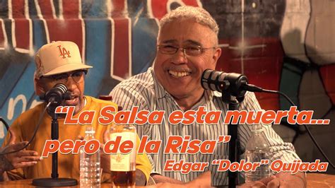 Mas Salsa Que Podcast Capitulo Edgar Dolor Quijada Youtube