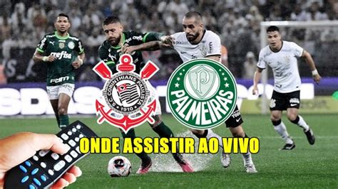 Corinthians X Palmeiras Ao Vivo Vai Passar Na Globo Onde Assistir Ao