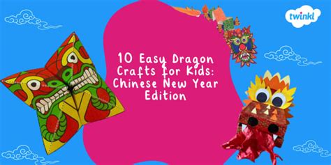 10 Dragon Crafts Kids Will Love For Chinese New Year