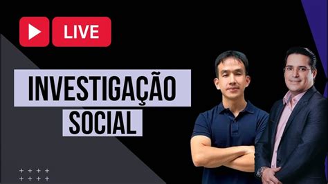 Investiga O Social Live Fl Vio Britto E Juliano Yamakawa Youtube