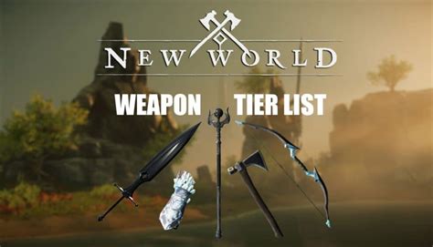 New World Weapon Tier List And The 10 Best Weapons Overall