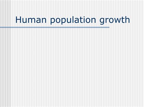 Ppt Human Population Growth Powerpoint Presentation Free Download Id1773366