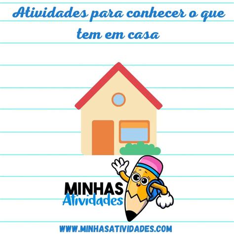 Atividades Para Conhecer O Que Tem Em Casa