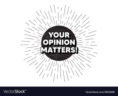 Your Opinion Matters Symbol Survey Or Feedback Vector Image