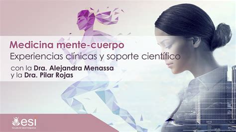 Medicina Mente Cuerpo Experiencias Cl Nicas Y Soporte Cient Fico Youtube