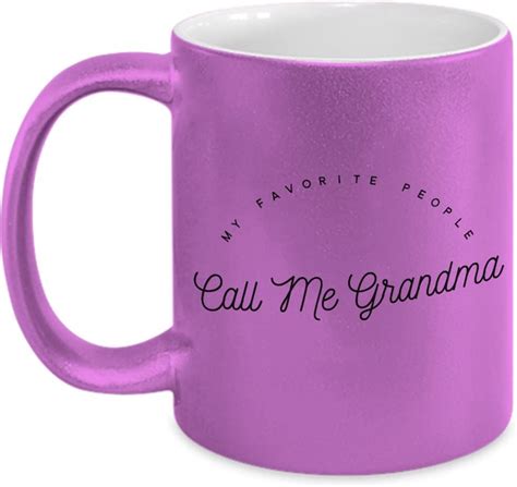 Favorite Grandma Coffee Tea Alcohol Call Me Grandma