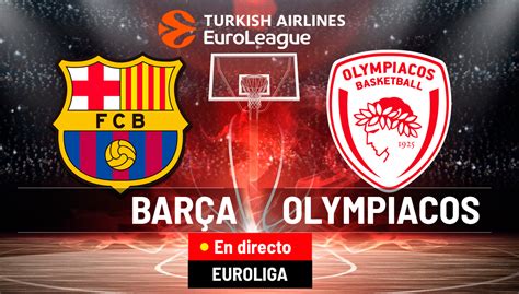 Barcelona Olympiacos Resumen Resultado Y Estadísticas Del Partido