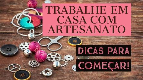 COMO TRABALHAR EM CASA ARTESANATO YouTube