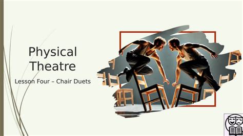 Physical Theatre Chair Duets Teaching Resources