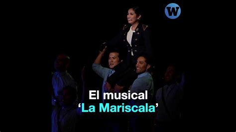 La Mariscala El Musical De La Mujer Que Logr Tener En Sus Manos El