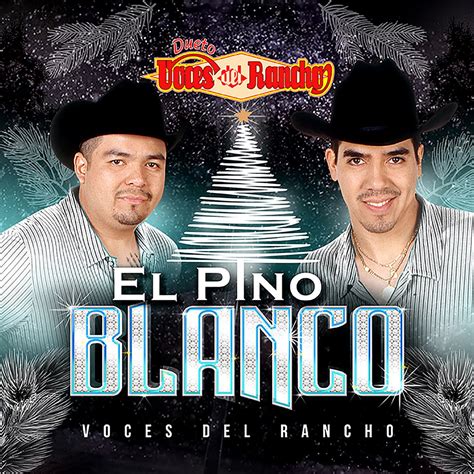 El Pino Blanco Single Album By Dueto Voces Del Rancho Apple Music