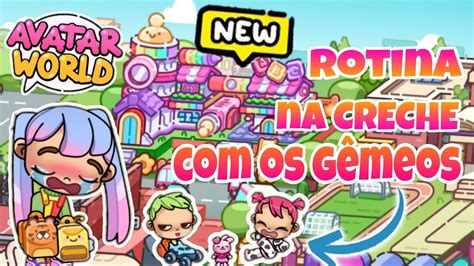 Rotina Os G Meos Na Nova Creche Avatar World Rotina E Historinhas