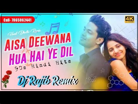 Aisa Deewana Hua Hai Ye Dil Aapke Pyar Me Hindi Love Dj Mix Dj