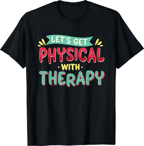 Lets Get Physical Therapist T Physical Therapy Pt Month